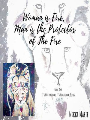 cover image of Woman is Fire, Man is the Protector of the Fire